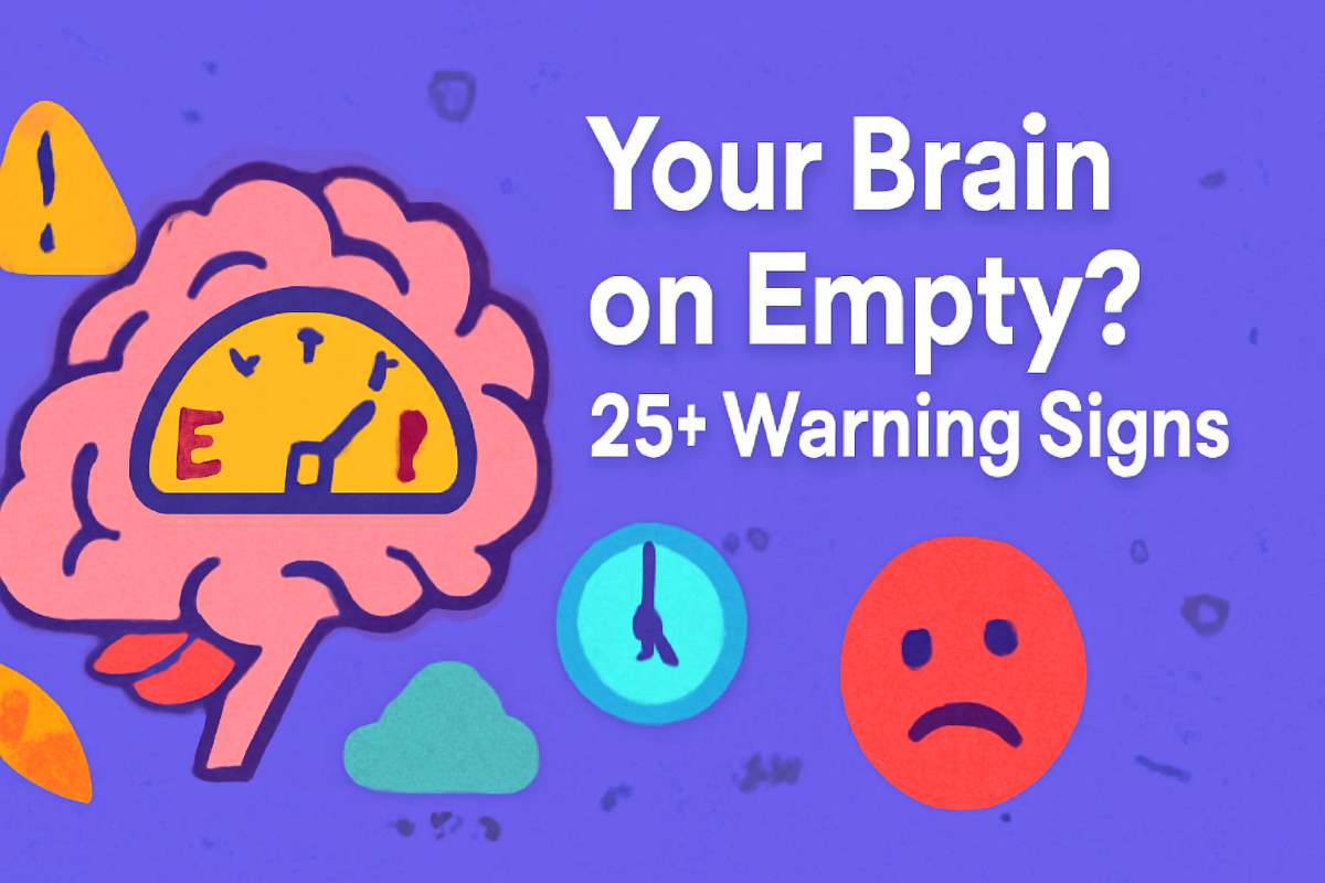 Your Brain on Empty? 25+ Warning Signs